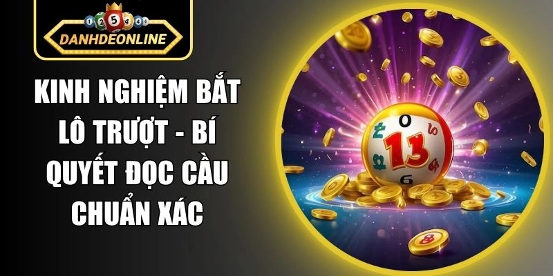 Kinh nghiệm bắt lô trượt