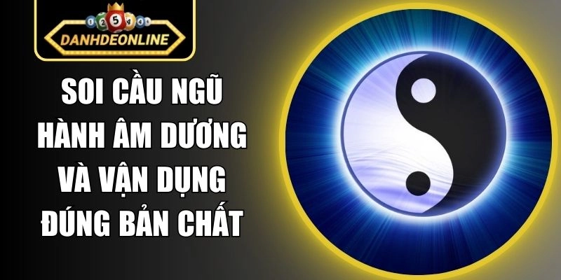 Soi Cầu Ngũ Hành Âm Dương